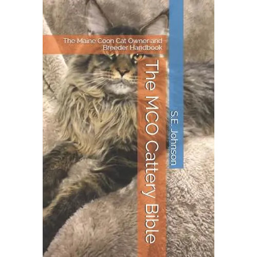 The McO Cattery Bible: The Maine Coon Cat Owner and Breeder Handbook - Paperback