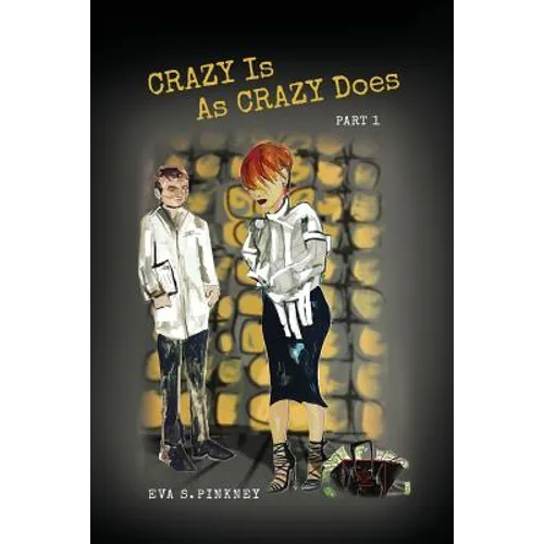 Crazy Is As Crazy Does: Part 1 - Paperback