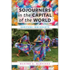 Sojourners in the Capital of the World: Garifuna Immigrants - Paperback