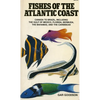 Fishes of the Atlantic Coast: Canada to Brazil, Including the Gulf of Mexico, Florida, Bermuda, the Bahamas, and the Caribbean - Paperback