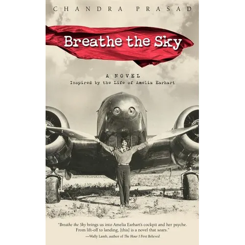 Breathe the Sky: A Novel Inspired by the Life of Amelia Earhart - Paperback