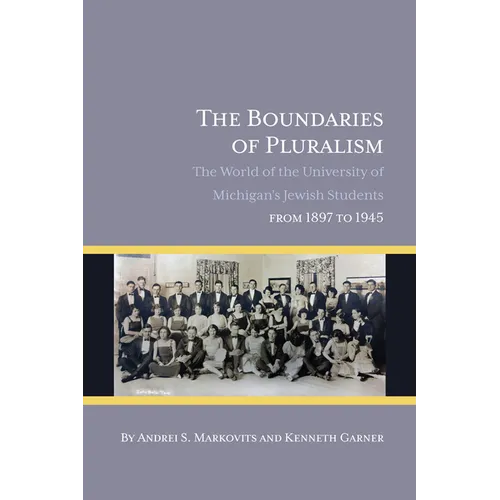 The Boundaries of Pluralism: The World of the University of Michigan's Jewish Students from 1897 to 1945 - Paperback