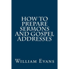 How to Prepare Sermons and Gospel Addresses - Paperback