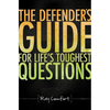 The Defender's Guide for Life's Toughest Questions: Preparing Today's Believers for the Onslaught of Secular Humanism - Paperback