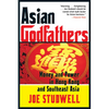Asian Godfathers: Money and Power in Hong Kong and Southeast Asia - Paperback