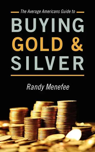 The Average Americans Guide to Buying Gold and Silver - Paperback