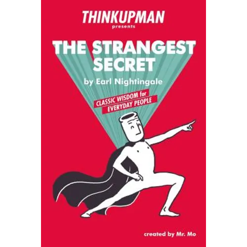The Thinkupman Presents: The Strangest Secret: Classic Wisdom for Everyday People - Paperback