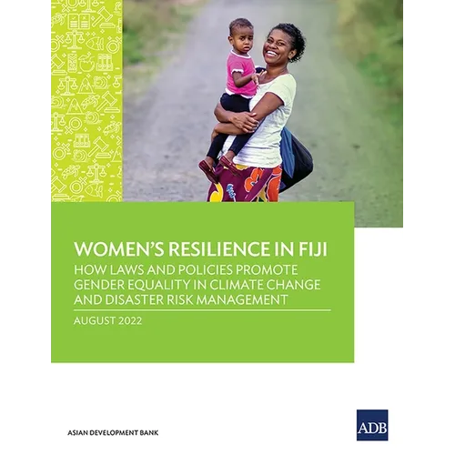 Women's Resilience in Fiji: How Laws and Policies Promote Gender Equality in Climate Change and Disaster Risk Management - Paperback