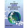 The Journey of the Journalist's Journal - Paperback