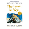 The Power in You: How to Accept Your Past, Live in the Present and Shape a Positive Future - Paperback