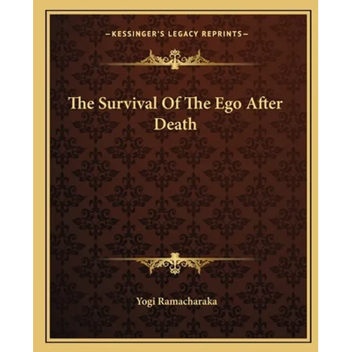 The Survival Of The Ego After Death - Paperback