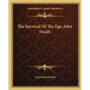 The Survival Of The Ego After Death - Paperback