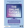 The Online Tutor's Toolkit: Everything You Need to Know to Succeed as an Online Tutor - Paperback