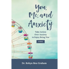 You, Me, and Anxiety: Take Action Over Anxiety to Enjoy Being You Journal - Paperback