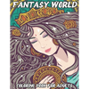 Fantasy World: Coloring Book For Adults Beautiful and Relaxing Colouring Book with Mythical Fantasy Creatures 74 Stress Relieving Designs Of Fairies, - Paperback