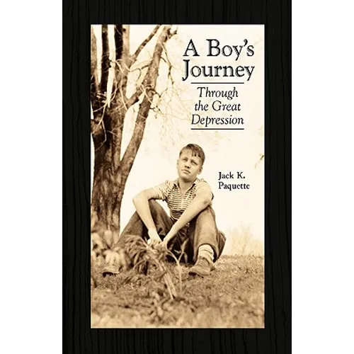A Boy's Journey Through the Great Depression - Hardcover