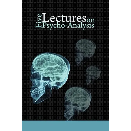 Five Lectures on Psycho-Analysis - Paperback