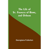 The Life of St. Frances of Rome, and Others - Paperback