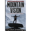 Mountain Vision: Lessons Beyond the Summit - Paperback