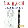 J. S. Bach for Clarinet: 10 Easy Themes for Clarinet Beginner Book - Paperback