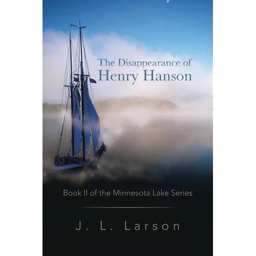 The Disappearance of Henry Hanson: Book II of the Minnesota Lake Series - Paperback