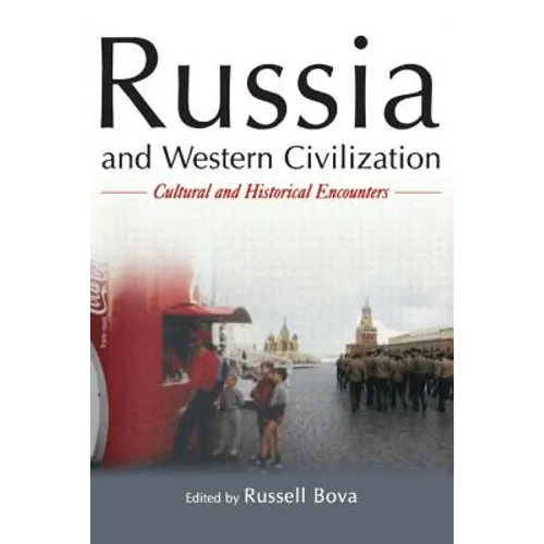 Russia and Western Civilization: Cutural and Historical Encounters - Paperback