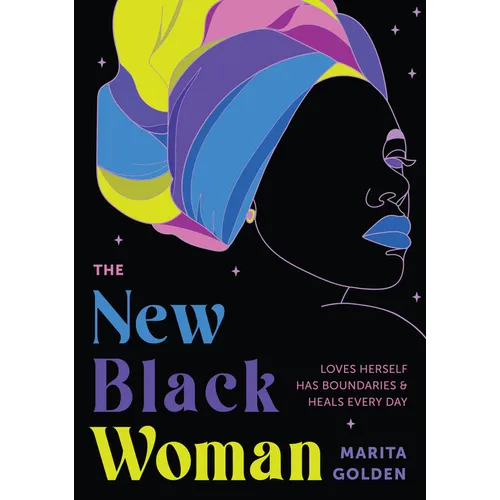 The New Black Woman: Loves Herself, Has Boundaries, and Heals Every Day (Empowering Book for Women) - Paperback