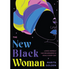 The New Black Woman: Loves Herself, Has Boundaries, and Heals Every Day (Empowering Book for Women) - Paperback