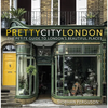 Prettycitylondon: The Petite Guide to London's Beautiful Places: The Petite Guide to London's Beautiful Places Volume 4 - Paperback