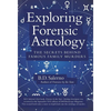 Exploring Forensic Astrology: The Secrets behind Famous Family Murders - Hardcover