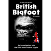 On the Hunt for the British Bigfoot: An investigation into the UK's most elusive cryptid - Paperback