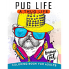 Pug Life A Thug Life Coloring Book for Adults: Stress-relief Coloring Book For Grown-ups, Men, Women - Paperback