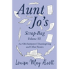 Aunt Jo's Scrap-Bag Volume VI;An Old-Fashioned Thanksgiving, and Other Stories - Paperback