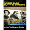 Where Else but the Streets: A Street Art Dossier - Hardcover