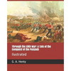 Through the Sikh War: A Tale of the Conquest of the Punjaub: Ilustrated - Paperback