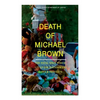 Death of Michael Brown - The Fatal Shot Which Lit Up the Nationwide Riots & Protests: Complete Investigations of the Shooting and the Ferguson Policin - Paperback