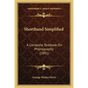 Shorthand Simplified: A Complete Textbook On Phonography (1891) - Paperback