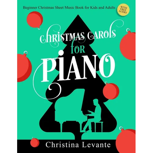 Christmas Carols for Piano. Beginner Christmas Sheet Music Book for Kids and Adults (+Free Audio) - Paperback
