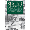 Sugar and Slaves: The Rise of the Planter Class in the English West Indies, 1624-1713 - Paperback