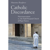 Catholic Discordance: Neoconservatism vs. the Field Hospital Church of Pope Francis - Hardcover