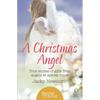 A Christmas Angel: True Stories of Gifts from Angels at Special Times - Paperback