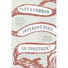 Let a Common Interest Bind Us Together: Associations, Partisanship, and Culture in Philadelphia, 1775-1840 - Hardcover