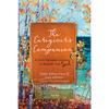 The Caregiver's Companion: A Christ-Centered Journal to Nourish Your Soul - Paperback
