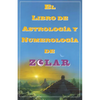 El Libro de Astrologoa Y Numerologoa de Zolar (Zolar's Book of Dreams, Numbers,: Zolar's Book of Dreams, Numbers & Lucky Days - Paperback