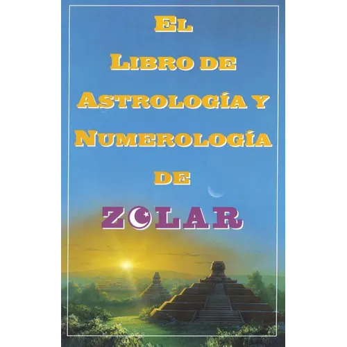 El Libro de Astrologoa Y Numerologoa de Zolar (Zolar's Book of Dreams, Numbers,: Zolar's Book of Dreams, Numbers & Lucky Days - Paperback