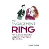 The Engagement Ring: How to choose the perfect engagement ring and get it right first time (Second Edition) - Paperback