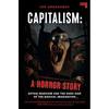 Capitalism: A Horror Story: Gothic Marxism and the Dark Side of the Radical Imagination - Paperback