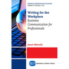 Writing for the Workplace: Business Communication for Professionals - Paperback