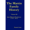 The Martin Family History Volume III Jane [Martin] Henderson (1759 - 1815) - Hardcover