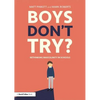 Boys Don't Try? Rethinking Masculinity in Schools - Paperback